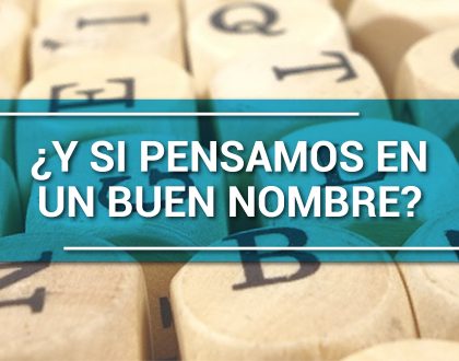 ¿Y si pensamos en un buen nombre?